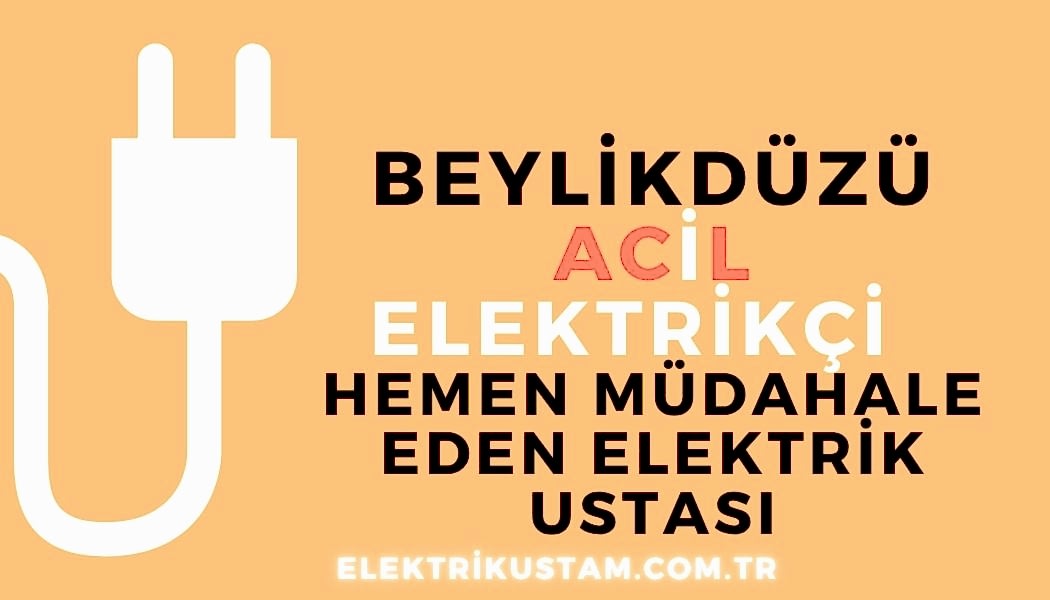 Beylikdüzü Acil Elektrikçi Hizmeti